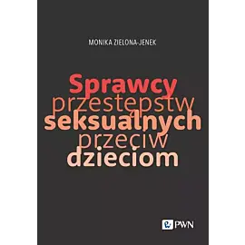 Sprawcy przestępstw seksualnych przeciw dzieciom