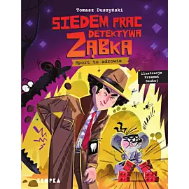 Siedem prac detektywa Ząbka. Sport to zdrowie!