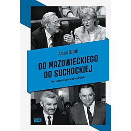 Od Mazowieckiego do Suchockiej. Pierwsze rządy wolnej Polski