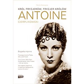 Antoine Cierplikowski. Król fryzjerów, fryzjer królów