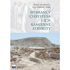 Wybrańcy Chrystusa i ich kamienne atrybuty