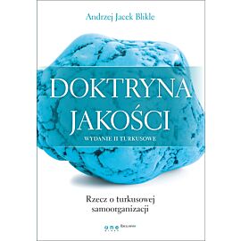Doktryna jakości. Wydanie II turkusowe. Rzecz o turkusowej samoorganizacji (e-book)