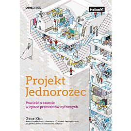 Projekt Jednorożec. Powieść o szansie w epoce przewrotów cyfrowych