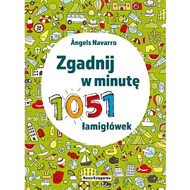 Zgadnij w minutę. 1051 łamigłówek