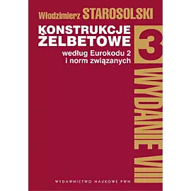 Konstrukcje żelbetowe według Eurokodu 2 i norm związanych. Tom 3