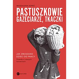 Pastuszkowie, gazeciarze, tkaczki