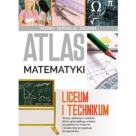 Atlas matematyki. Liceum i technikum