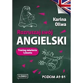 Rozruszaj swój angielski. Trening mówienia i pisania