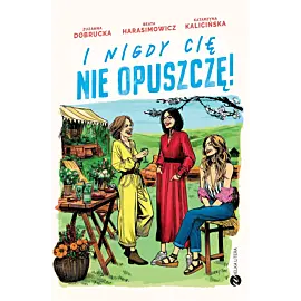 I nigdy cię nie opuszczę!