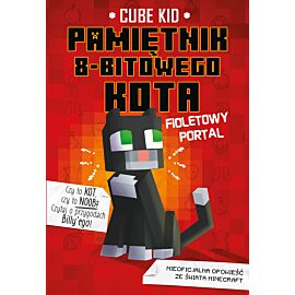 Minecraft. Pamiętnik 8-bitowego kota. Fioletowy portal. Tom 7
