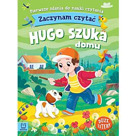Zaczynam czytać. Duże litery. Pierwsze zdania do nauki czytania. Hugo szuka domu
