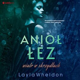 Anioł łez. Wiatr w skrzydłach (audiobook MP3)