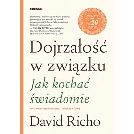 Dojrzałość w związku. Jak kochać świadomie. Wydanie poprawione i rozszerzone (e-book)