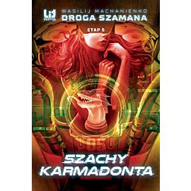 Droga Szamana. Etap piąty: Szachy Karmadonta