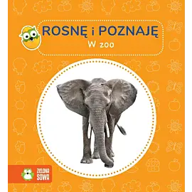 Rosnę i poznaję. W zoo