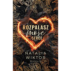 Rozpalasz moje serce (e-book)