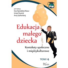 Edukacja małego dziecka. Tom 14