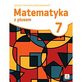 Matematyka z plusem ćwiczenia podstawowe dla klasy 7 szkoła podstawowa EDYCJA 2026