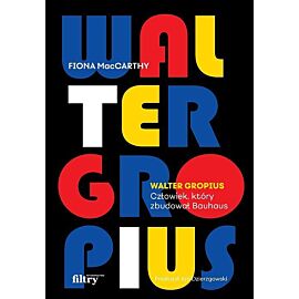Walter Gropius Visionary Founder of the Bauhaus