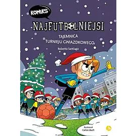Tajemnica turnieju gwiazdkowego. Najfutbolniejsi komiks. Tom 2