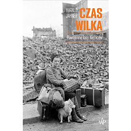 Czas wilka. Powojenne losy Niemców