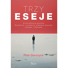 Trzy eseje Architektura psyche Symetria i symetria złamana psyche Holden i Phoebe