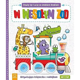 Bawię się i uczę ze smokiem Dżokiem. W wesołym zoo. Aktywizująca książeczka z naklejkami od 3 lat