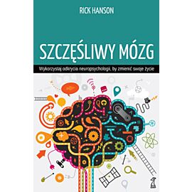 Szczęśliwy mózg. Wykorzystaj odkrycia neuropsychologii, by zmienić swoje życie (e-book)