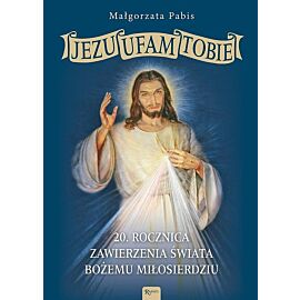 Jezu Ufam Tobie, 20 rocznica zawierzenia świata Bożemu Miłosierdziu