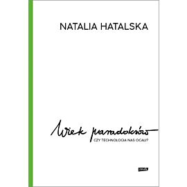 Wiek paradoksów. Czy technologia nas ocali?