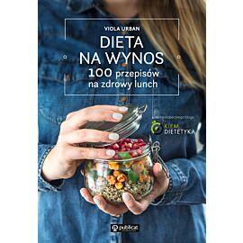 Dieta na wynos. 100 przepisów na zdrowy lunch (e-book)