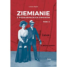 Ziemianie z podkarpackich dworów. Tom 2
