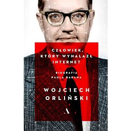 Człowiek, który wynalazł internet. Biografia Paula Barana