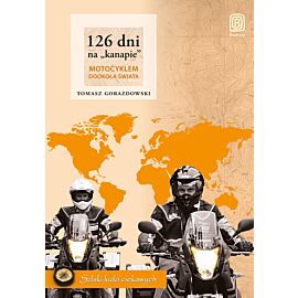 126 dni na "kanapie". Motocyklem dookoła świata. Wydanie 2 (e-book)
