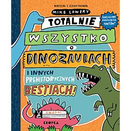 Totalnie wszystko o dinozaurach