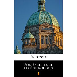 Son Excellence Eugène Rougon (e-book)