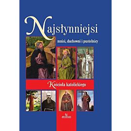 Najsłynniejsi mnisi duchowni i pustelnicy kościoła katolickiego