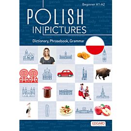 Polish in pictures/Polski w obrazkach. Słówka, rozmówki, gramatyka