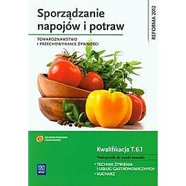 Sporządzanie napojów i potraw Towaroznawstwo i przechowywanie żywności Podręcznik do nauki zawodu