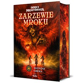 Zarzewie mroku. Dzieci Międzyświata. Tom 1. Słowiańskie Światy (ilustrowane brzegi)