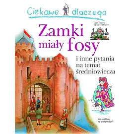 Ciekawe dlaczego zamki miały fosy
