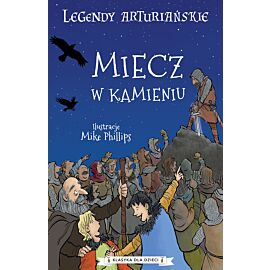Miecz w kamieniu. Legendy arturiańskie. Tom 3
