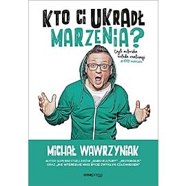 Kto Ci ukradł marzenia? Czyli autorska metoda realizacji #1000marzeń