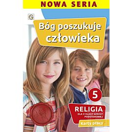 Religia bóg poszukuje człowieka karty pracy dla klasy 5 szkoła podstawowa