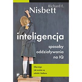 Inteligencja. Sposoby oddziaływania na IQ