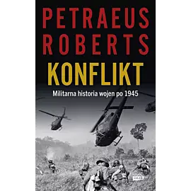 Konflikt. Militarna historia wojen po 1945
