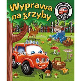 Wyprawa na grzyby. Samochodzik Franek