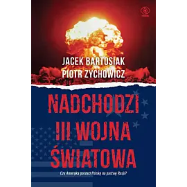 Nadchodzi III wojna światowa