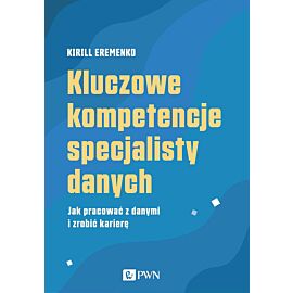 Kluczowe kompetencje specjalisty danych