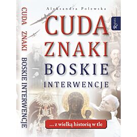 Cuda. Znaki. Boskie interwencje